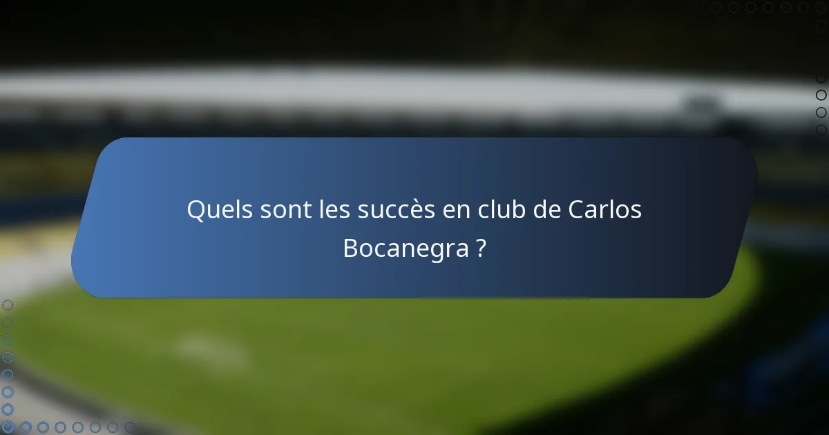 Quels sont les succès en club de Carlos Bocanegra ?