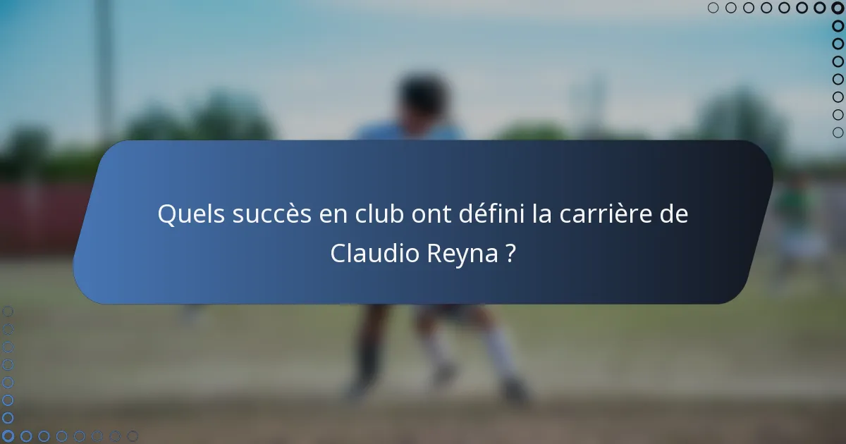 Quels succès en club ont défini la carrière de Claudio Reyna ?